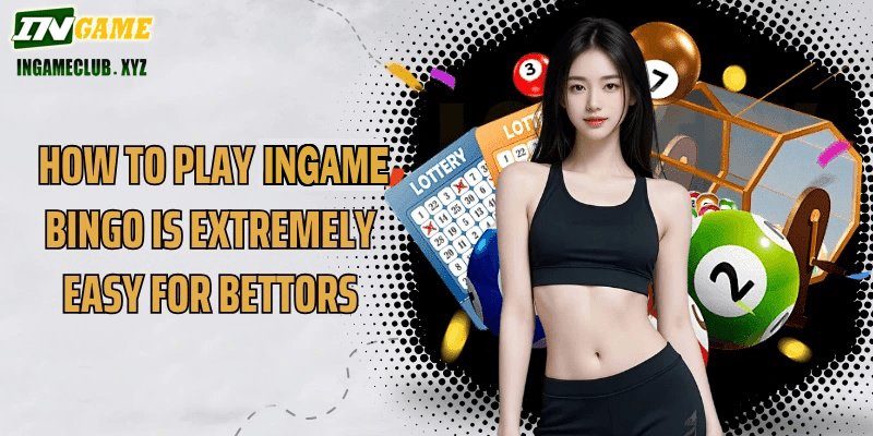 How to play IN777 Bingo is extremely easy for bettors