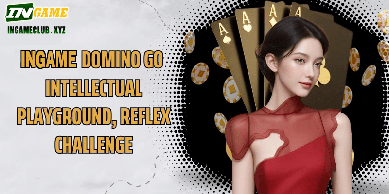 IN777 Domino Go intellectual playground, reflex challenge