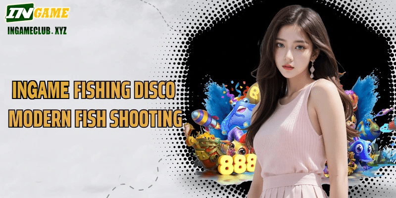 IN777 Fishing Disco modern fish shooting, full of party entertainment