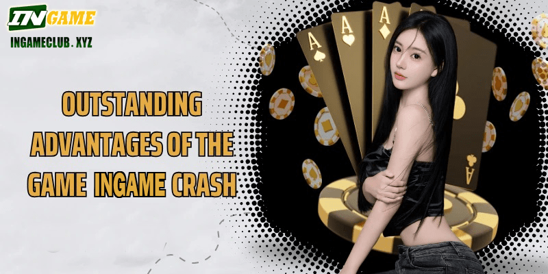 Outstanding advantages of the game IN777 Crash