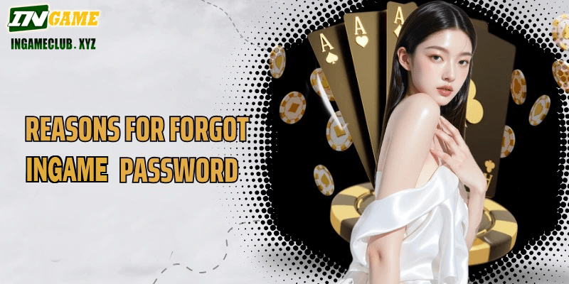 Reasons for forgot IN777 password